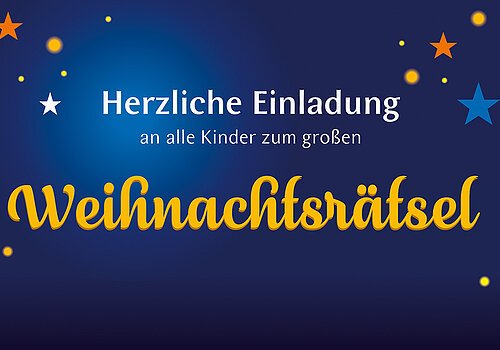 Herzliche Einladung an alle Kinder zum großen Weihnachtsrätsel