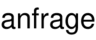anfrage