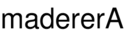 madererA